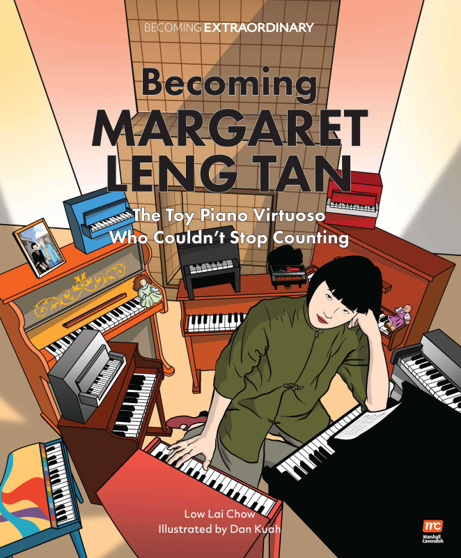 Becoming Margaret Leng Tan: Written by Low Lai Chow, Illustrated by Dan Kuah