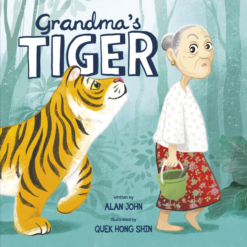 Grandma's Tiger: Written by Alan John, illustrated by Quek Hong Shin